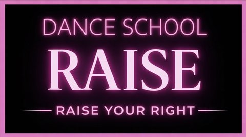 DANCE SCHOOL RAISE